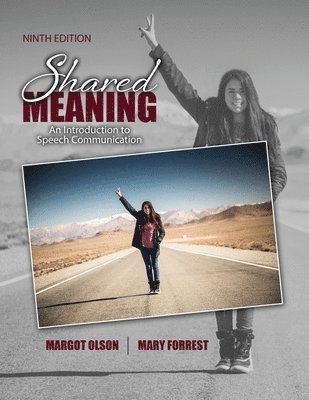 Shared Meaning: An Introduction to Speech Communication 1