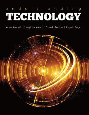 Anne Arendt, Cheryl Hanewicz, Pamela Becker, Angela Trego - Understanding Technology, Häftad