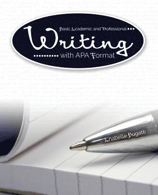 Basic Academic and Professional Writing with APA Format 1