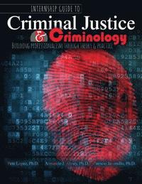 bokomslag Internship Guide to Criminal Justice AND Criminology