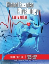 bokomslag Clinical Exercise Physiology Laboratory Manual: Physiological Assessments in Health, Disease and Sport Performance