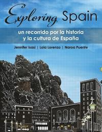 bokomslag Exploring Spain: Un recorrido por la historia y la cultura de Espana