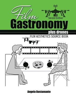 Angela Bustamante - Film Gastronomy plus drones, Häftad