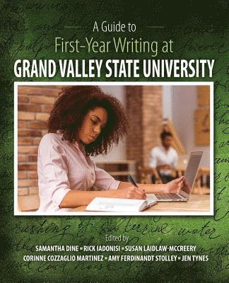 A Guide to First-Year Writing at Grand Valley State University 1