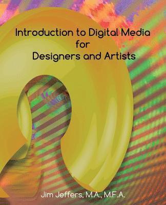 James J. Jeffers III, Jeffers III James J., Jeffers, - Introduction to Digital Media for Designers and Artists, Häftad
