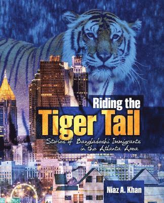 bokomslag Riding the Tiger Tail: Stories of Bangladeshi Immigrants in the Atlanta Area