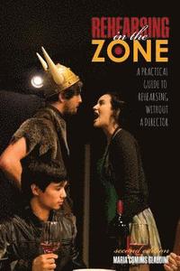 bokomslag Rehearsing in the Zone: A Practical Guide to Rehearsing without a Director