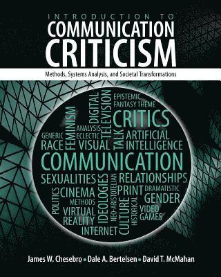 Introduction to Communication Criticism: Methods, Systems, Analysis and Societal Transformations 1