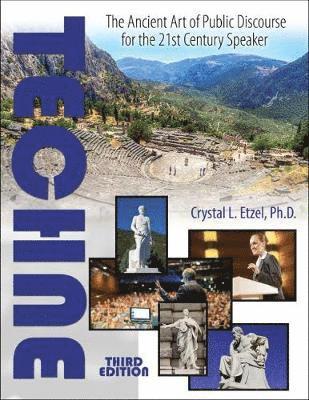 TECHNE: The Ancient Art of Public Discourse for the 21st Century Speaker