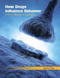 bokomslag How Drugs Influence Behavior: A Neuro-Behavioral Approach