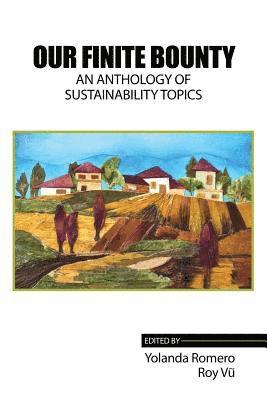 Our Finite Bounty: An Anthology of Sustainability Topics 1