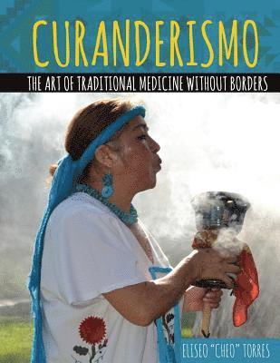 bokomslag Curanderismo: The Art of Traditional Medicine without Borders