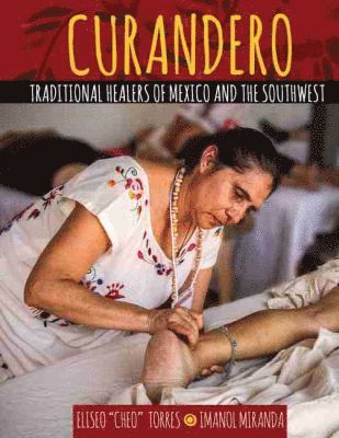Eliseo Torres, Imanol Miranda - Curandero: Traditional Healers of Mexico and the Southwest, Häftad