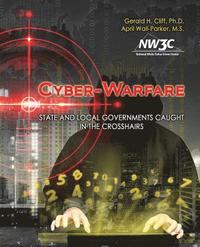 bokomslag Cyber-Warfare: State and Local Governments Caught in the Crosshairs