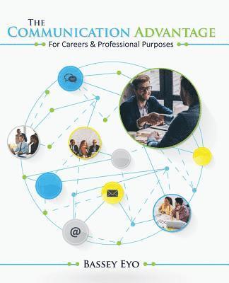 bokomslag The Communication Advantage for Careers and Professional Purposes