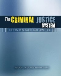 bokomslag The Criminal Justice System: Theory, Research, and Practice
