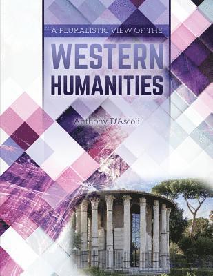 Anthony D'ascoli, D'Ascoli Anthony, D'Ascoli, - Pluralistic View of the Western Humanities, Häftad
