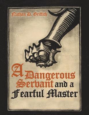 Dangerous Servant and a Fearful Master