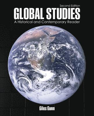 Giles Gunn - Global Studies: A Historical and Contemporary Reader, Häftad