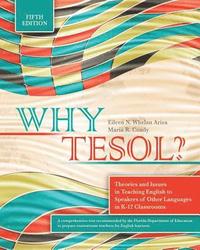 bokomslag Why TESOL? Theories and Issues in Teaching English to Speakers of Other Languages in K-12 Classrooms