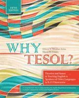 bokomslag Why TESOL? Theories and Issues in Teaching English to Speakers of Other Languages in K-12 Classrooms