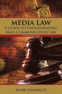 bokomslag Media Law: A Guide to Understanding Mass Communication Law