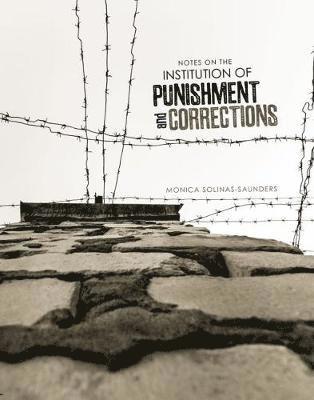 Notes on the Institution of Punishment and Corrections 1