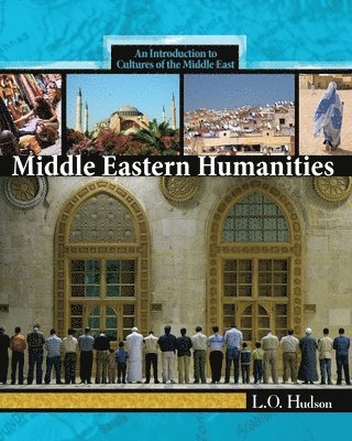 bokomslag Middle Eastern Humanities: An Introduction to the Cultures of the Middle East