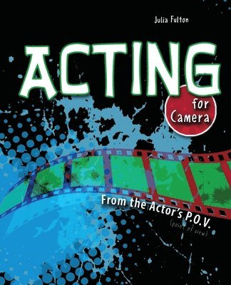 Julia Fulton - Acting for Camera: From the Actor's P.O.V., Häftad
