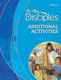 bokomslag Be My Disciples - Additional Activities, Grade 2