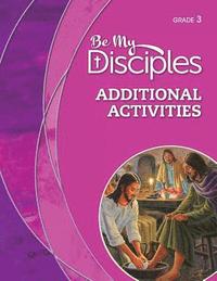 bokomslag Be My Disciples - Additional Activities, Grade 3