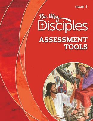 bokomslag Be My Disciples - Assessment Tools, Grade 1