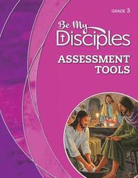 bokomslag Be My Disciples - Assessment Tools, Grade 3