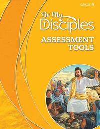 bokomslag Be My Disciples - Assessment Tools, Grade 4