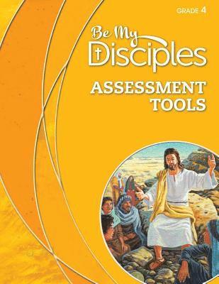 Be My Disciples - Assessment Tools, Grade 4 1