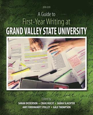 Grand Valley State University, Grand Valley State University, - A Guide to First-Year Writing at Grand Valley State University, Häftad