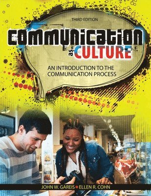 John Gareis, Ellen Cohn, Gareis-Cohn, - Communication as Culture: An Introduction to the Communication Process, Häftad