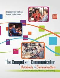 bokomslag The Competent Communicator Workbook for Communication: Interpersonal, Business and Professional, Public Speaking