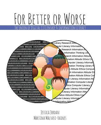 bokomslag For Better or Worse: The Union of Digital Citizenship and Information Literacy