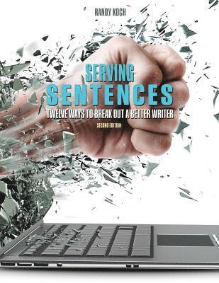 bokomslag Serving Sentences: Twelve Ways to Break Out a Better Writer