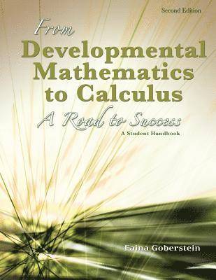 bokomslag From Developmental Mathematics to Calculus: A Road to Success: A Student Handbook