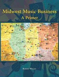 bokomslag Midwest Music Business: A Primer