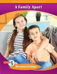 bokomslag Pathways Grade 5 Personal Feelings Unit: A Family Apart Daily Lesson Guide   Teacher Resource 6 Year License