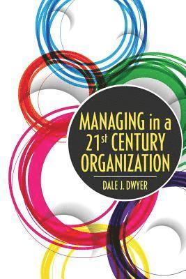 Managing in a 21st Century Organization 1