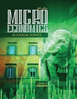 Gerald Friedman, Friedman Gerald - Microeconomics as a Social Science, Häftad