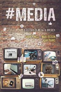 bokomslag #Media: A History of Media in America