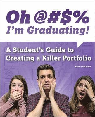 Oh !!!! I'm Graduating! A Student's Guide to Creating a Killer Portfolio