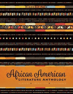 bokomslag African American Literature Anthology: Slavery, Liberation and Resistance