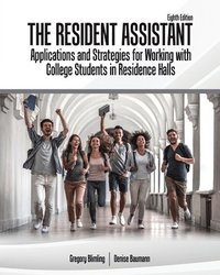 bokomslag The Resident Assistant: Applications and Strategies for Working with College Students in Residence Halls