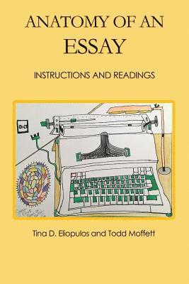 Tina D. Eliopulos, Todd Scott Moffett, Eliopulos-Moffett, - Anatomy of an Essay: Instructions and Readings, Häftad